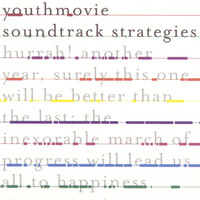 Youthmovie Soundtrack Strategies - Hurrah! Another Year...