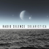 Radio Silence - Solaristica