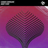 Caique Carvalho - Don't Stop