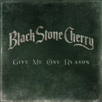 Black Stone Cherry - Give Me One Reason