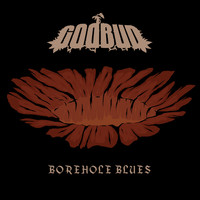 GodBud - Borehole Blues