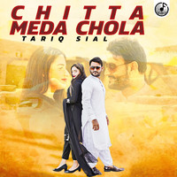 Tariq Sial - Chitta Meda Chola