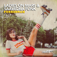 Ladies On Mars, Saavedra Funk - Funkerman