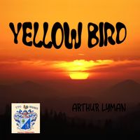 Arthur Lyman - Yellow Bird