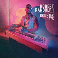 Robert Randolph & The Family Band - Brighter Days