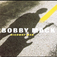 Bobby Mack - Highway Man