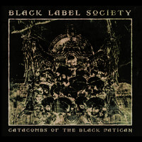 Black Label Society - Catacombs of the Black Vatican (Deluxe)