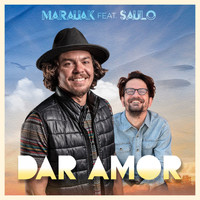 Marauak - Dar Amor (feat. Saulo)