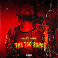 Ken The Rapper - The Ego Song (feat. Ken Kunt) (Remixes [Explicit])