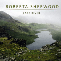 Roberta Sherwood - Lazy River