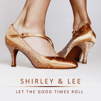 Shirley & Lee - Let the Good Times Roll