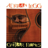 Adrian Legg - Guitar Bones