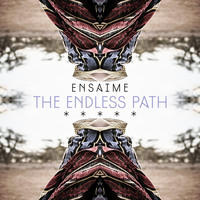 Ensaime - The endless path