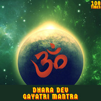 Dr. R. Thiagarajan - Dhara Dev Gayatri Mantra 108 Times (Vedic Chants)