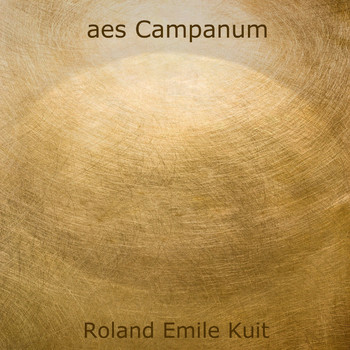 Roland Emile Kuit - aes Campanum
