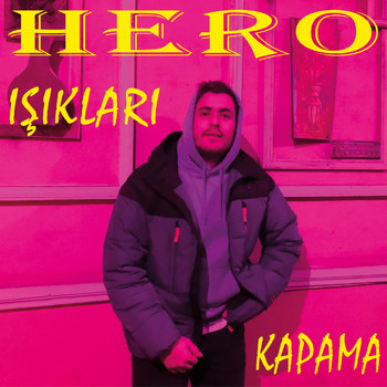 Hero - Işıkları Kapama