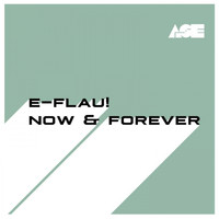e-Flau! - Now & Forever