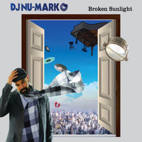 DJ Nu-Mark - Broken Sunlight (Explicit)