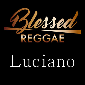 Luciano - Blessed Reggae