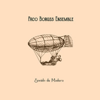 Paco Borges Ensemble - Sonido de Madera