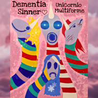 Dementia Sinner - Unicornio Multiforme