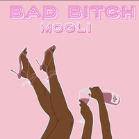 Mogli - Bad Bitch (Explicit)