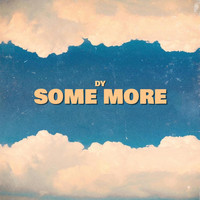 Dy - Some More (Explicit)