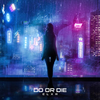 Elxr - Do Or Die