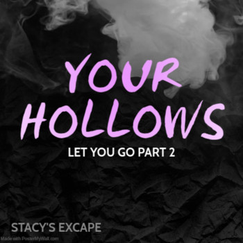 Stacy's Excape - Your Hollows (Explicit)