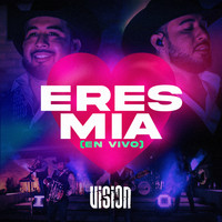 Grupo Vision - Eres Mia (En Vivo)