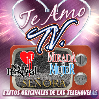 Various Artists - Te Amo Tv - Exitos Originales de las Telenovelas