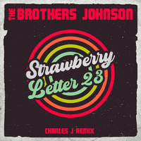 The Brothers Johnson - Strawberry Letter 23 (Charles J Remix)