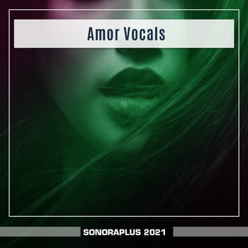 Various Artists - Amor Vocals Sonoraplus 2021 (Explicit)