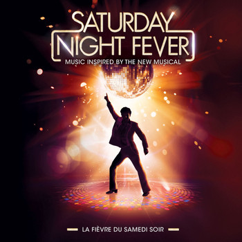 Various Artists - Saturday Night Fever - Music Inspired by The New Musical