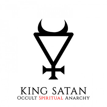 King Satan - Occult Spiritual Anarchy (Explicit)