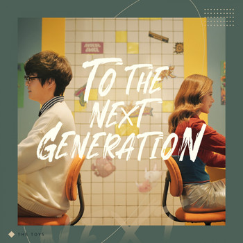 The Toys - TO THE NEXT GENERATION