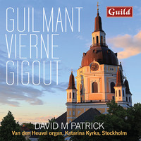 David M. Patrick - David M. Patrick plays Guilmant, Vierne & Gigout