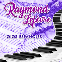 Raymond Lefèvre - Ojos Españoles