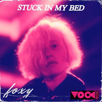 Foxy - Stuck in My Bed