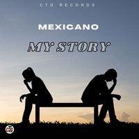 Mexicano - My Story