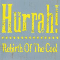 Hurrah! - Rebirth Of The Cool