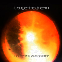 Tangerine Dream - You're Always on Time