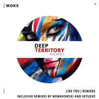 Mokx - Like You | Remixes