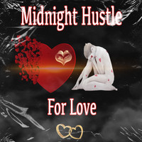 Midnight Hustle - For Love