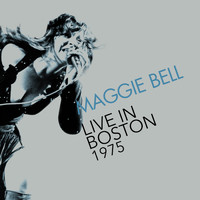 Maggie Bell - Live in Boston 1975 (Digital Version)