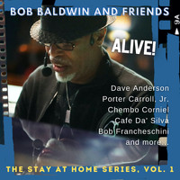 Bob Baldwin - The Stay at Home Series, Vol. 1 (Live)