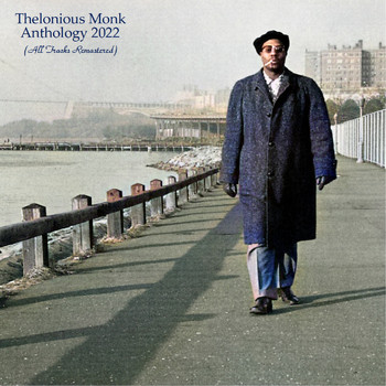 Thelonious Monk - Anthology 2022 (All Tracks Remastered)