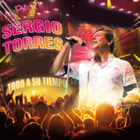 Sergio Torres - Todo a Su Tiempo (En Vivo)