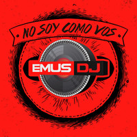 Emus DJ - No Soy Como Vos