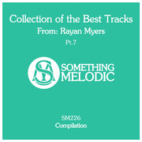Rayan Myers - Collection of the Best Tracks From: Rayan Myers, Pt. 7